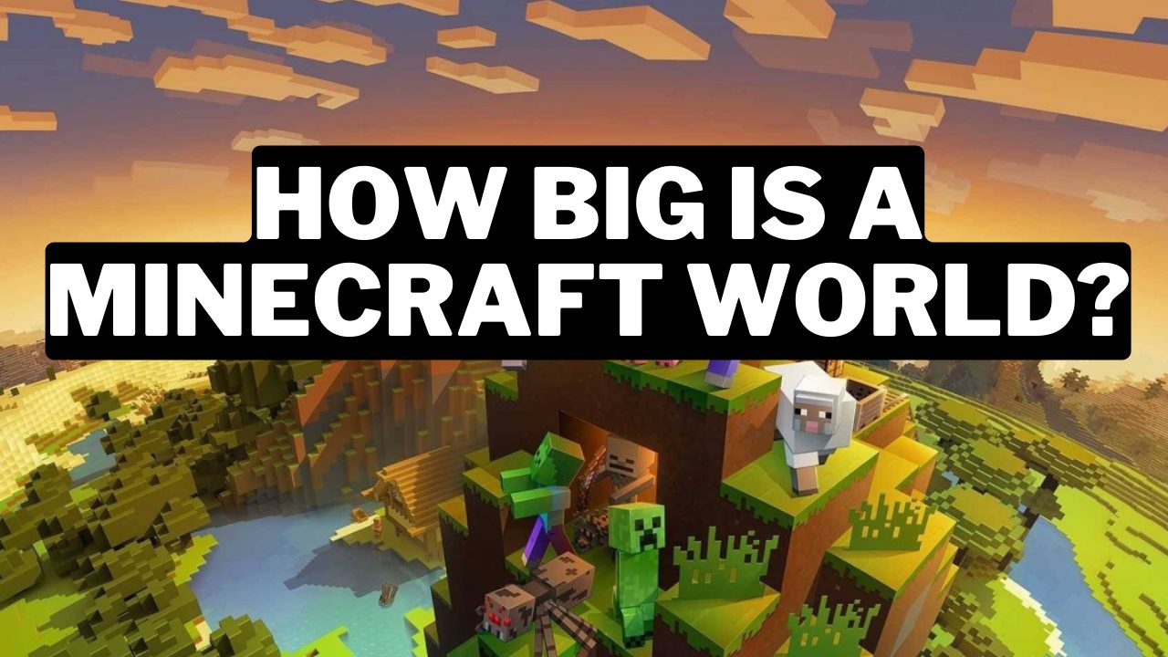 How Big Is A Minecraft World Gamerode