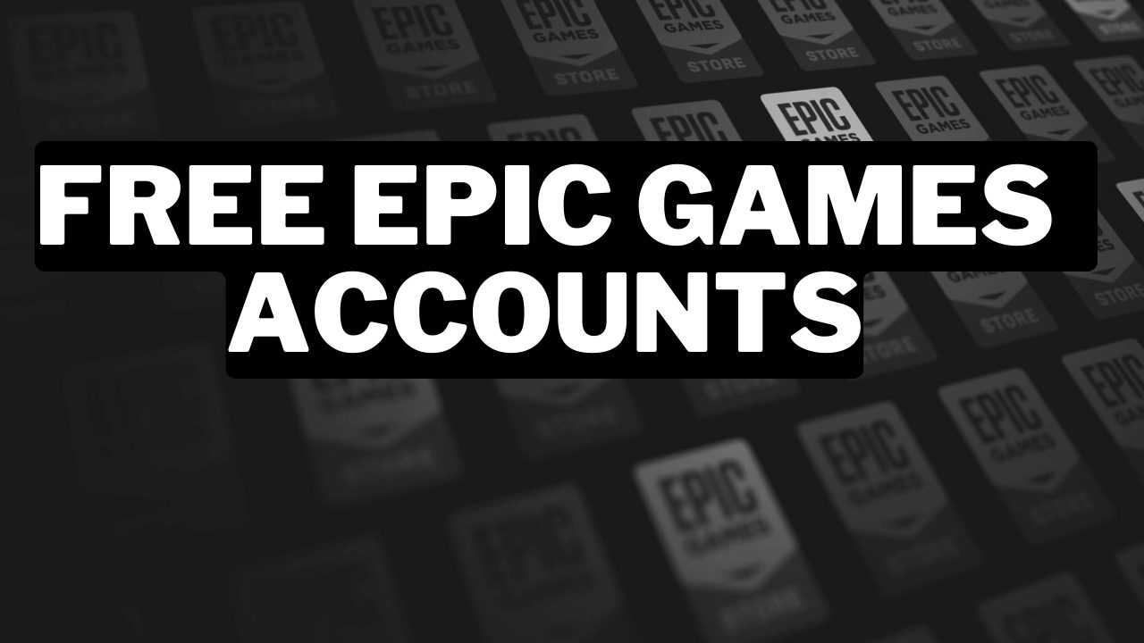 500+ Free Epic Games Accounts And Password (2024) Gamerode